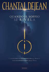 Quando il soffio si rivela. Conoscere il passaggio della morte per riconnettersi alla vita