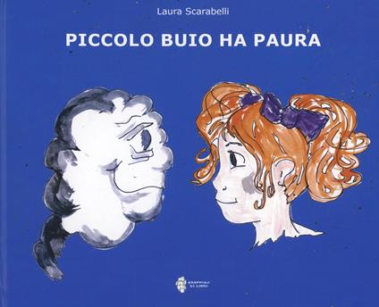 Piccolo Buio ha paura - Laura Scarabelli - copertina