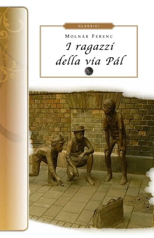 I ragazzi della via Pál - Ferenc Molnár - copertina