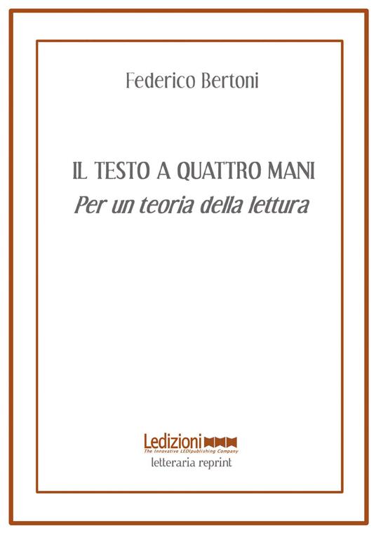 Il testo a quattro mani. Per una teoria della lettura - Federico Bertoni - copertina