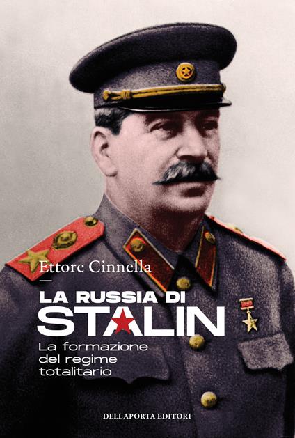 La Russia di Stalin. La formazione del regime totalitario - Ettore Cinnella - copertina