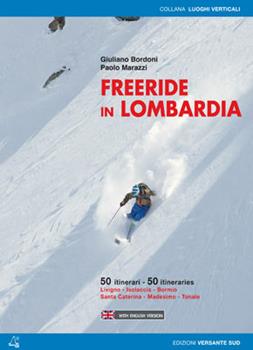 Libro Freeride in Lombardia. Ediz. italiana e inglese Giuliano Bordoni , Paolo Marazzi