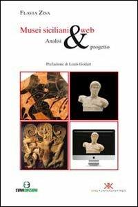 Musei siciliani & web. Analisi e progetto. Con CD-ROM - Flavia Zisa - copertina
