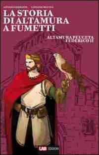 La storia di Altamura a fumetti. Vol. 2: Dai dinosauri alle masserie del '900 - Antonio Ferrante,Giovanni Matteo - copertina