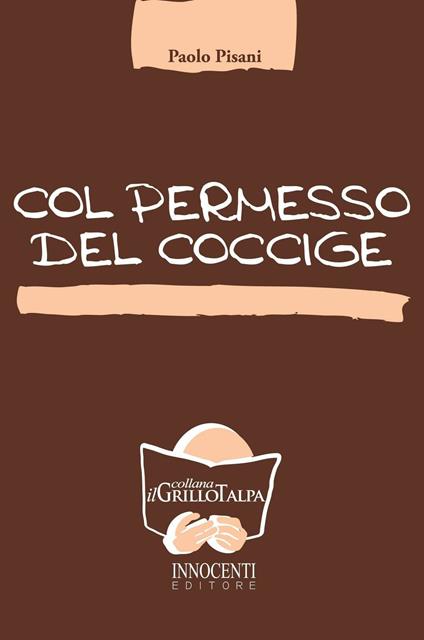 Col permesso del coccige - Paolo Pisani - copertina