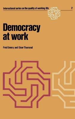 Democracy at Work: The Report of the Norwegian Industrial Democracy Program - F. Emery,E. Thorsrud - cover