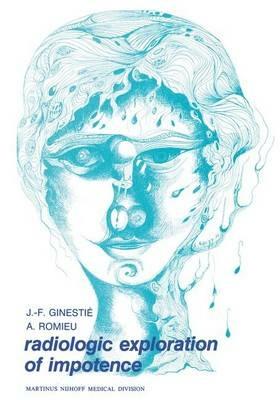 Radiologic exploration of impotence - J.-F. Ginestié,A. Romieu - cover