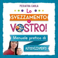 Lo svezzamento è vostro!