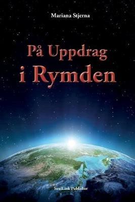 Pa Uppdrag i Rymden: Med Start i Agartha - Mariana Stjerna - cover