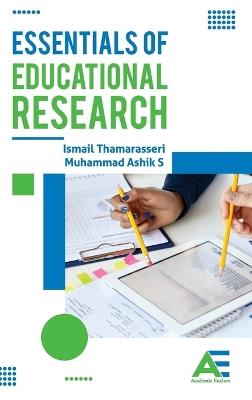 Essentials of Educational Research - Ismail Thamarasseri,Muhammad Ashik S - cover