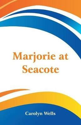 Marjorie at Seacote - Carolyn Wells - cover