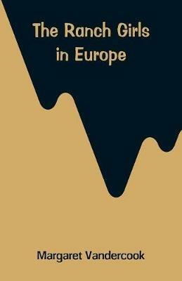 The Ranch Girls in Europe - Margaret Vandercook - cover