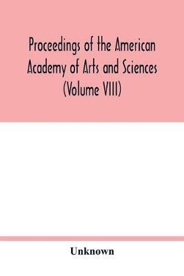 Proceedings of the American Academy of Arts and Sciences (Volume VIII) - cover