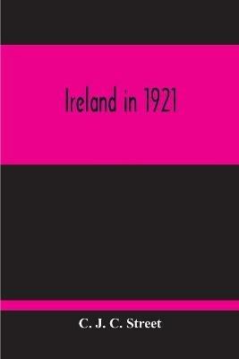 Ireland In 1921 - C J C Street - cover