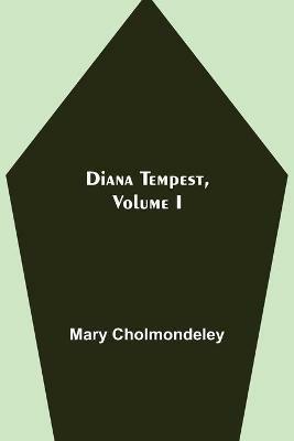 Diana Tempest, Volume I - Mary Cholmondeley - cover
