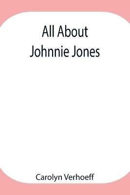 All About Johnnie Jones - Carolyn Verhoeff - cover