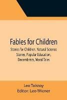 Fables for Children, Stories for Children, Natural Science Stories, Popular Education, Decembrists, Moral Tales - Leo Tolstoy - cover
