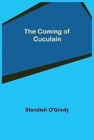 The Coming of Cuculain - Standish O'Grady - cover