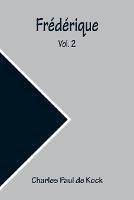 Frederique; vol. 2 - Charles Paul De Kock - cover