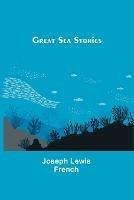 Great Sea Stories - Joseph Lewis French - cover