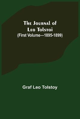 The Journal of Leo Tolstoi (First Volume-1895-1899) - Graf Leo Tolstoy - cover