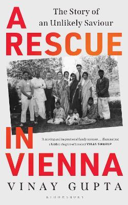 A Rescue in Vienna: The Unlikely Story of a Saviour - Vinay Gupta - cover