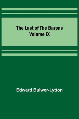 The Last of the Barons Volume IX - Edward Bulwer-Lytton - cover