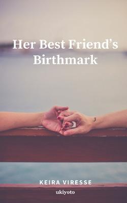 Her Best Friend's Birthmark - Keira Viresse - cover