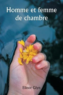 Homme et femme de chambre - Elinor Glyn - cover