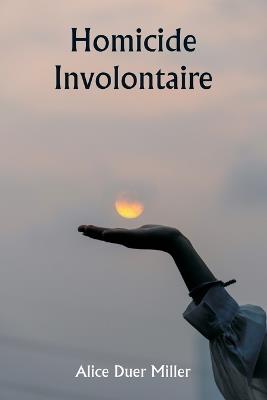 Homicide involontaire - Alice Duer Miller - cover