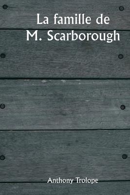 La famille de M. Scarborough - Anthony Trolope - cover
