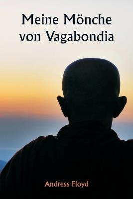 Meine Mönche von Vagabondia - Andress Floyd - cover