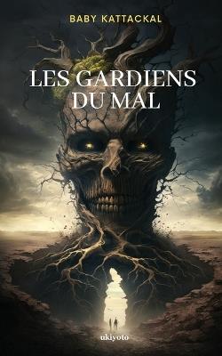 Les Gardiens Du Mal (Edition1) - Baby Kattackal - cover