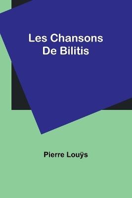 Les Chansons De Bilitis - Pierre Louÿs - cover