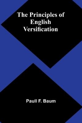 The Principles of English Versification - Paull F Baum - cover