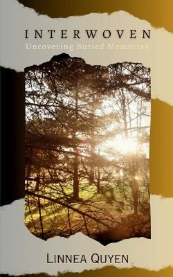 INTERWOVEN Uncovering Buried Memories - Linnea Quyen - cover
