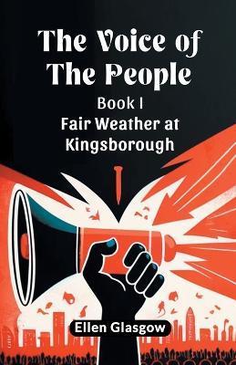 The Voice Of The People Book I Fair Weather At Kingsborough - Ellen Glasgow - cover