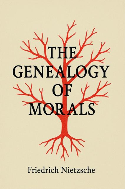 The Genealogy Of Morals