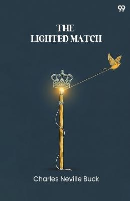The Lighted Match (Edition1) - Charles Neville Buck - cover