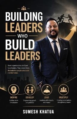 Building Leaders Who Build Leaders - Sumesh Khatua - cover