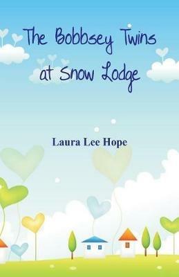 The Bobbsey Twins at Snow Lodge - Laura Lee Hope - cover