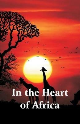 In the Heart of Africa - Samuel White Baker - cover