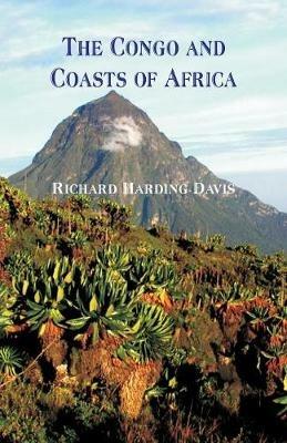 The Congo and Coasts of Africa - Richard Harding Davis - cover