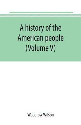 A history of the American people (Volume V) - Woodrow Wilson - cover