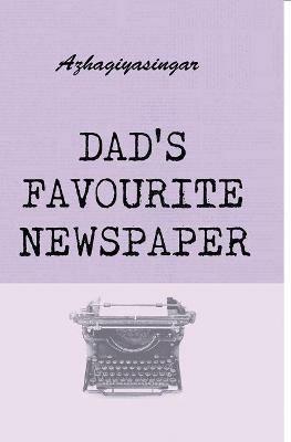 Dad's Favourite Newspaper - Azhagiyasingar - cover