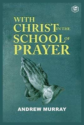 With Christ in the School of Prayer - Andrew Murray - cover