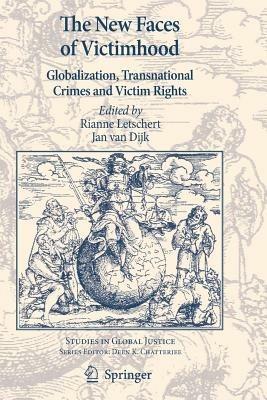 The New Faces of Victimhood: Globalization, Transnational Crimes and Victim Rights - cover