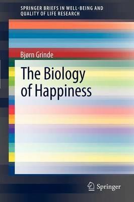 The Biology of Happiness - Bjørn Grinde - cover