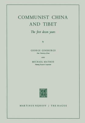Communist China and Tibet: The First Dozen Years - George Ginsburgs,Michael Mathos - cover