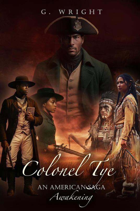 Colonel Tye: An American Saga - Awakening